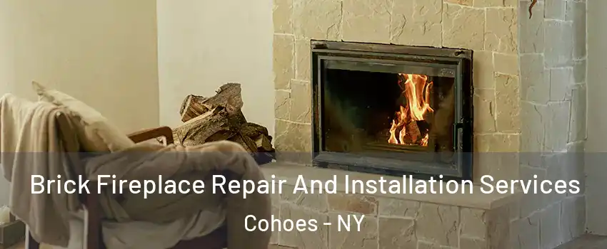  Brick Fireplace Repair And Installation Services Cohoes - NY