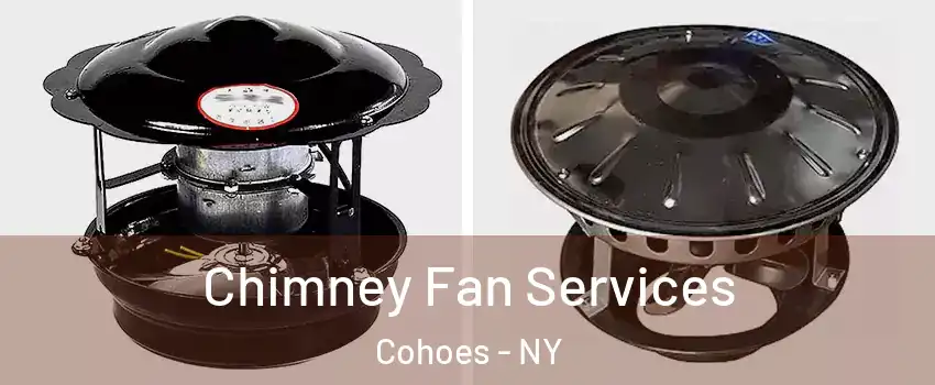  Chimney Fan Services Cohoes - NY