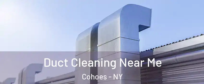  Duct Cleaning Near Me Cohoes - NY