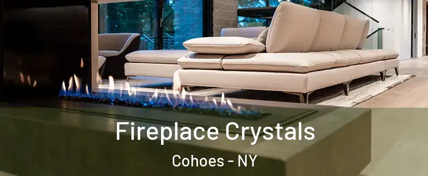  Fireplace Crystals Cohoes - NY