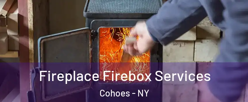  Fireplace Firebox Services Cohoes - NY