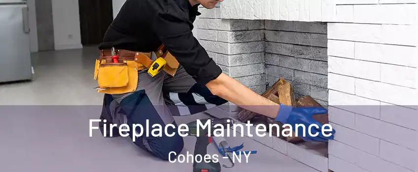  Fireplace Maintenance Cohoes - NY