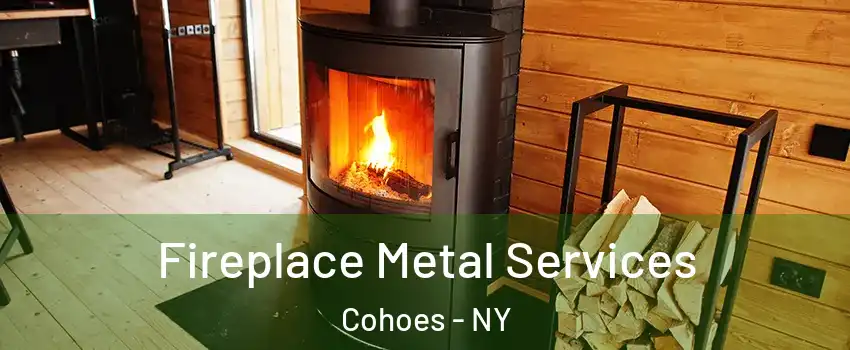  Fireplace Metal Services Cohoes - NY