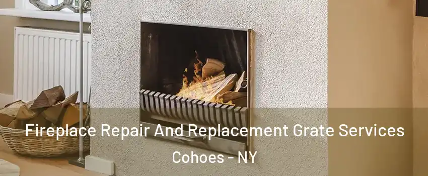  Fireplace Repair And Replacement Grate Services Cohoes - NY