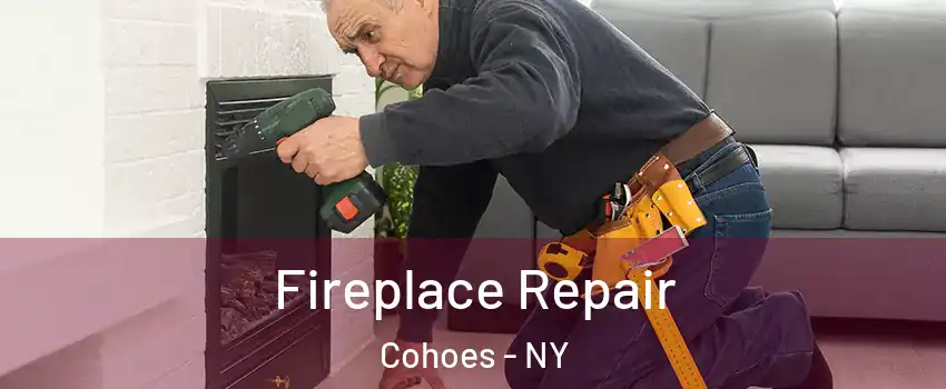  Fireplace Repair Cohoes - NY