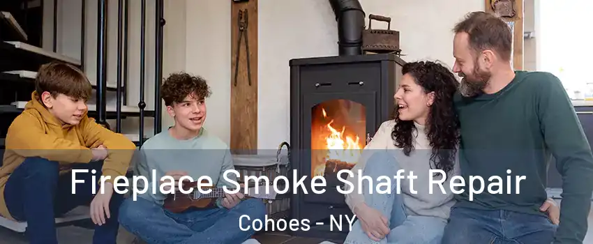  Fireplace Smoke Shaft Repair Cohoes - NY