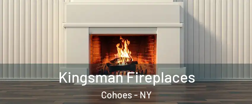 Kingsman Fireplaces Cohoes - NY
