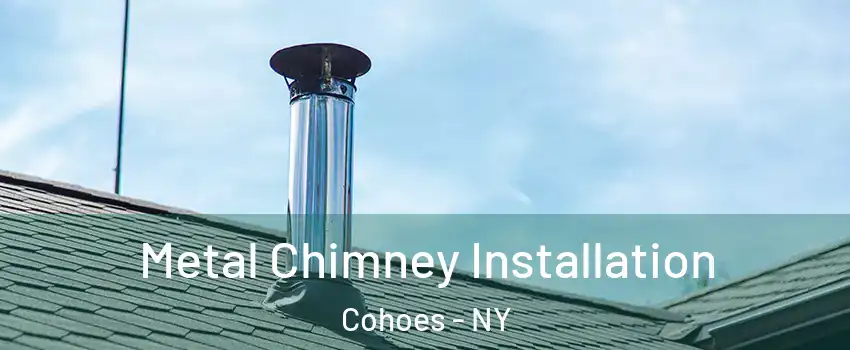  Metal Chimney Installation Cohoes - NY