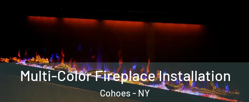  Multi-Color Fireplace Installation Cohoes - NY
