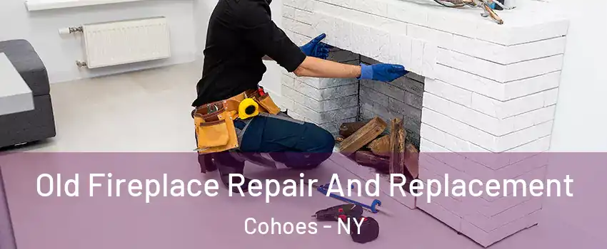  Old Fireplace Repair And Replacement Cohoes - NY