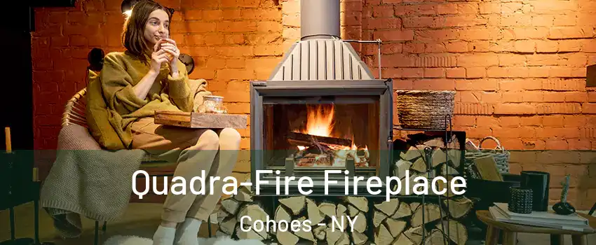  Quadra-Fire Fireplace Cohoes - NY