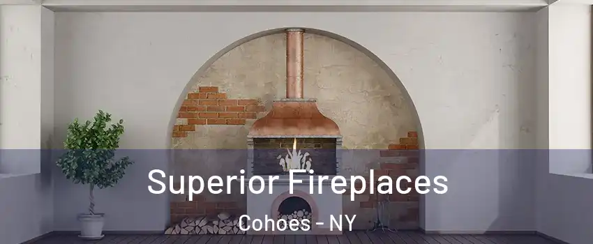  Superior Fireplaces Cohoes - NY